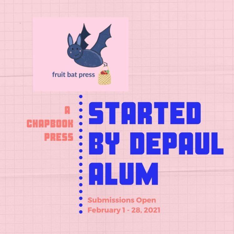 Fruit Bat Press: A Chapbook Press Started By DePaul Alum. Submissions Open Feb 1-28