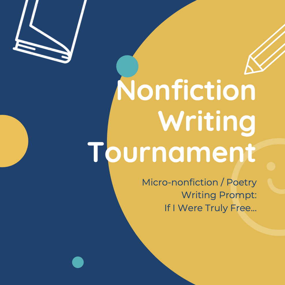 Nonfiction Writing Tournament. Prompt: If I were truly free...